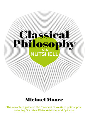 cover image of Classical Philosophy: the complete guide to the founders of western philosophy, including Socrates, Plato, Aristotle, and Epicurus